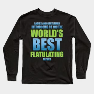 World Best Fluctuating Father, Happy Fathers Day, Best Dad, Best Dad Ever, Fathers Day Gift, Fathers Day, World Best Farting Dad, Funny Dad Gift Idea, Long Sleeve T-Shirt